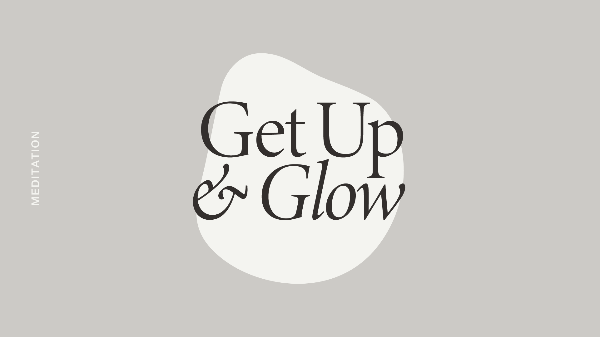 Get Up and Glow Meditation