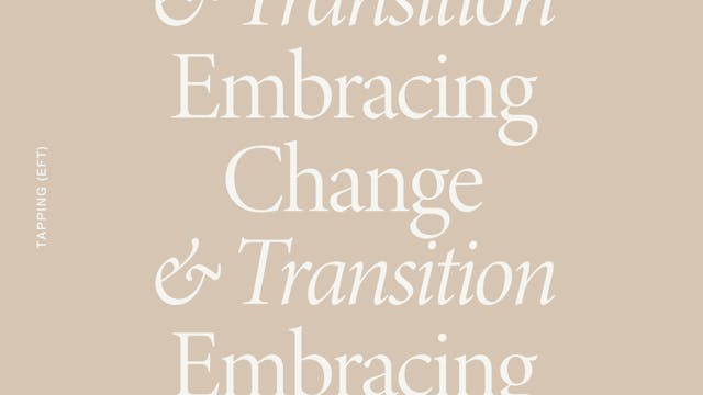 EFT: Embracing Change & Transition