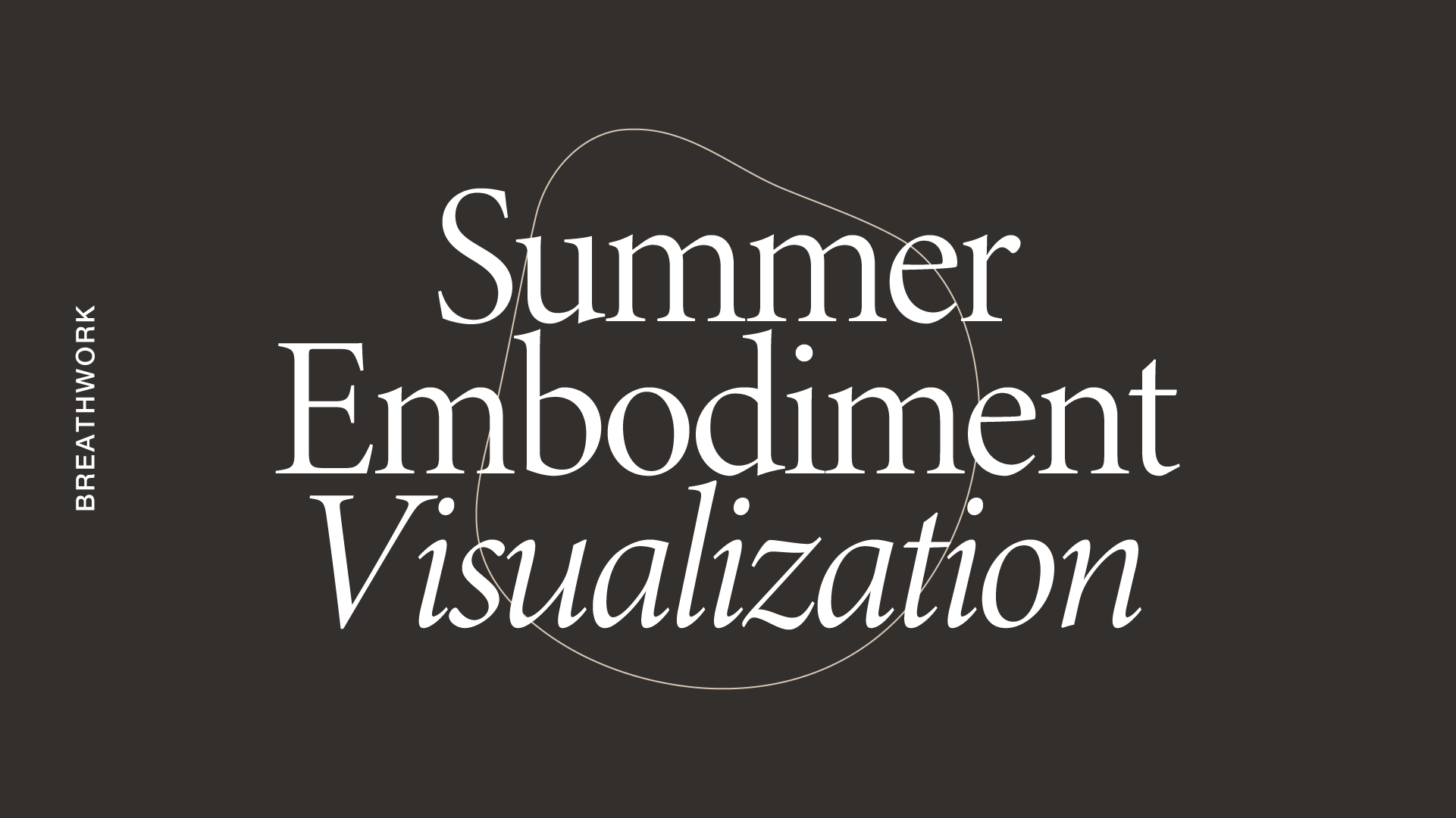 Breathwork: Summer Embodiment Visualization *new*