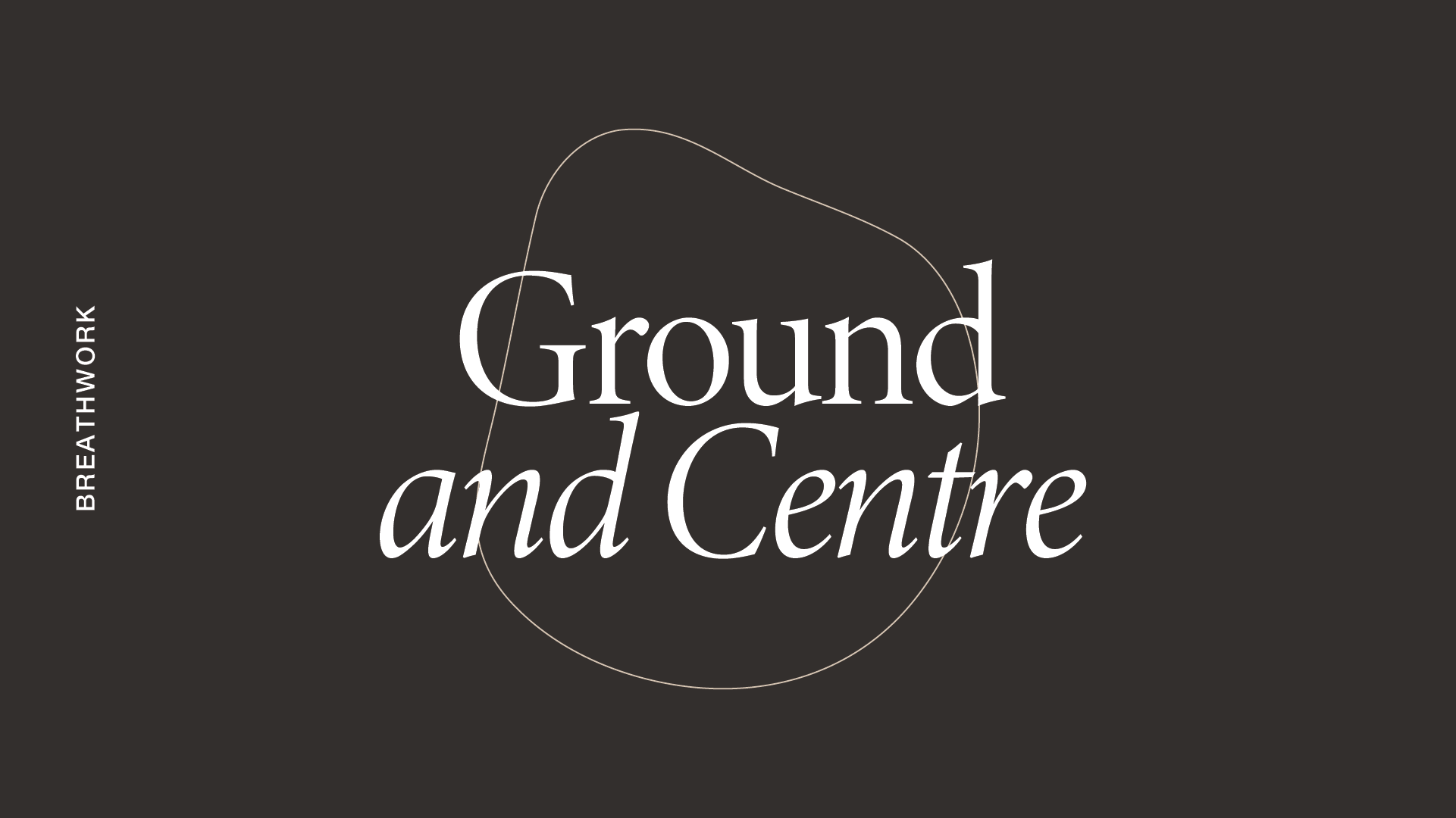Breathwork: Ground and Centre