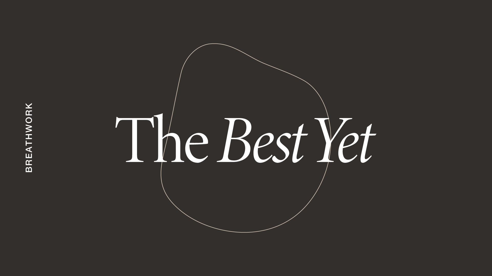 Breathwork: The Best Yet