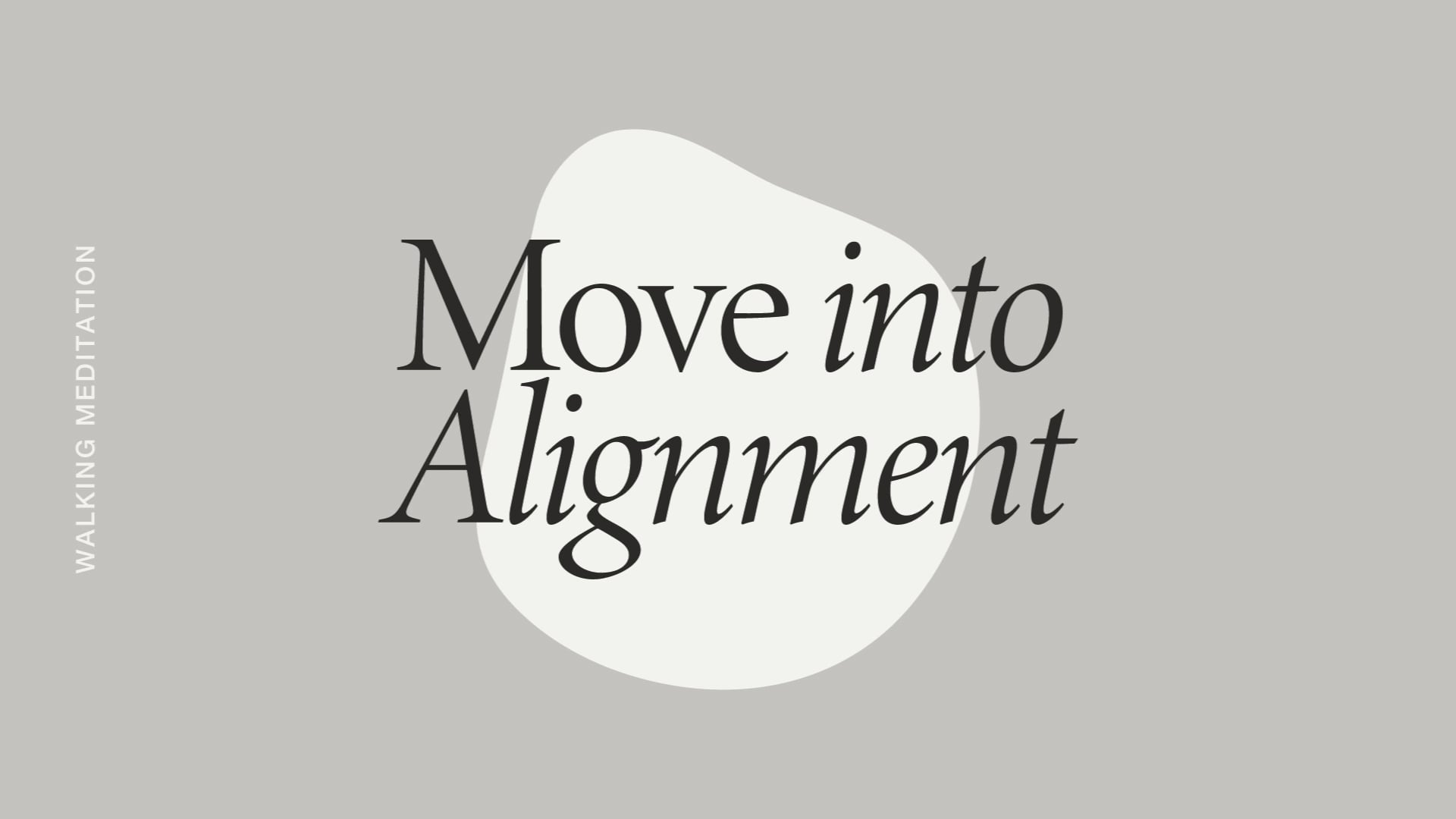 Move into Alignment: Walking Meditation
