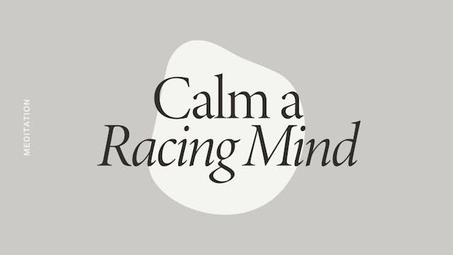 Calm a Racing Mind Meditation