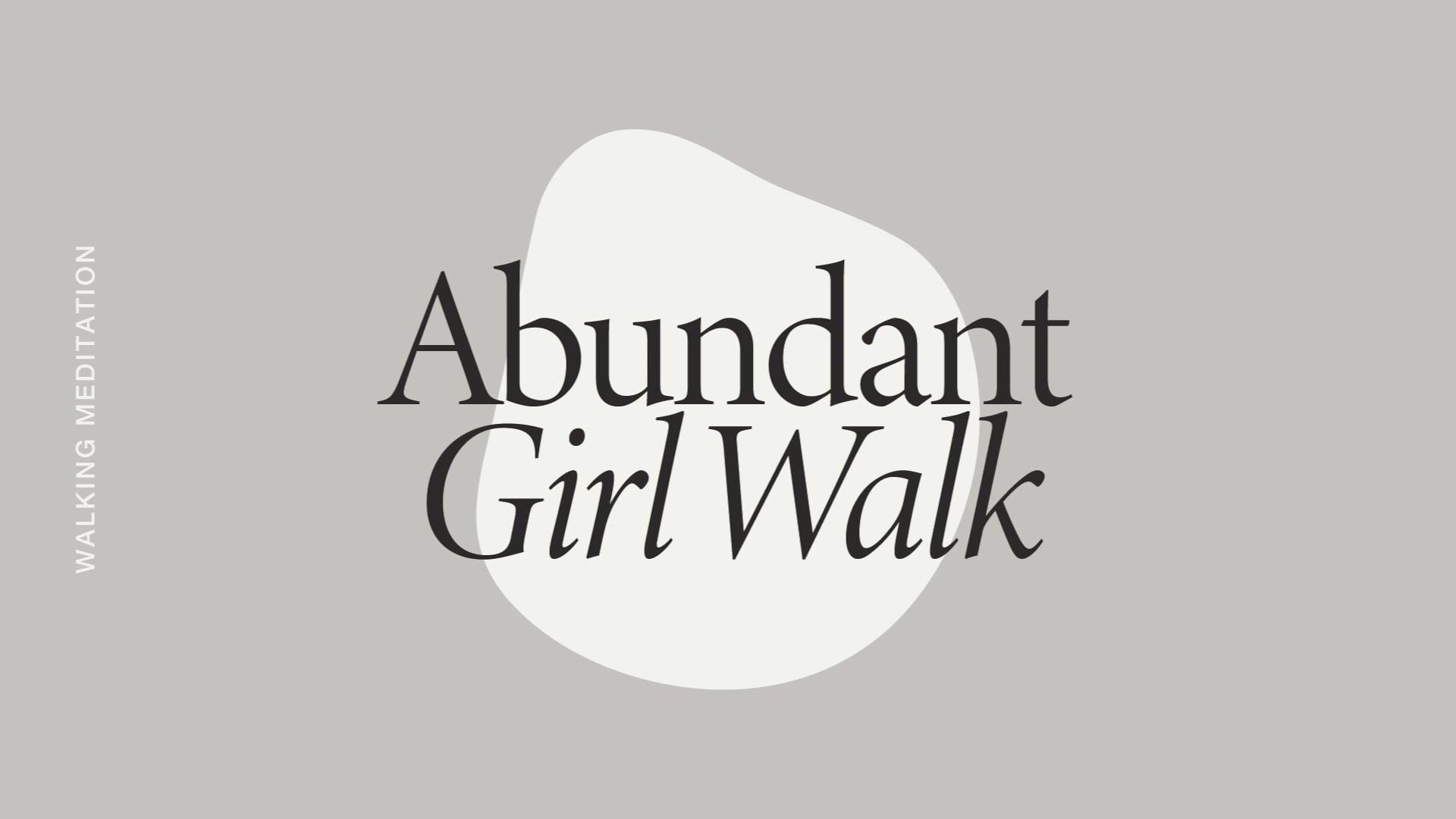 Abundant Girl Walk Meditation