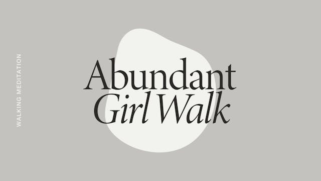 Abundant Girl Walk Meditation *new*