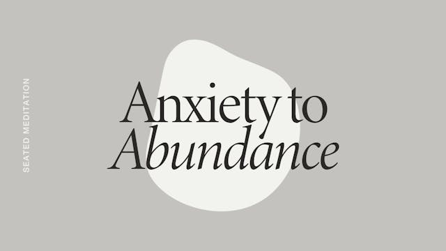Monday: Anxiety to Abundance Meditati...