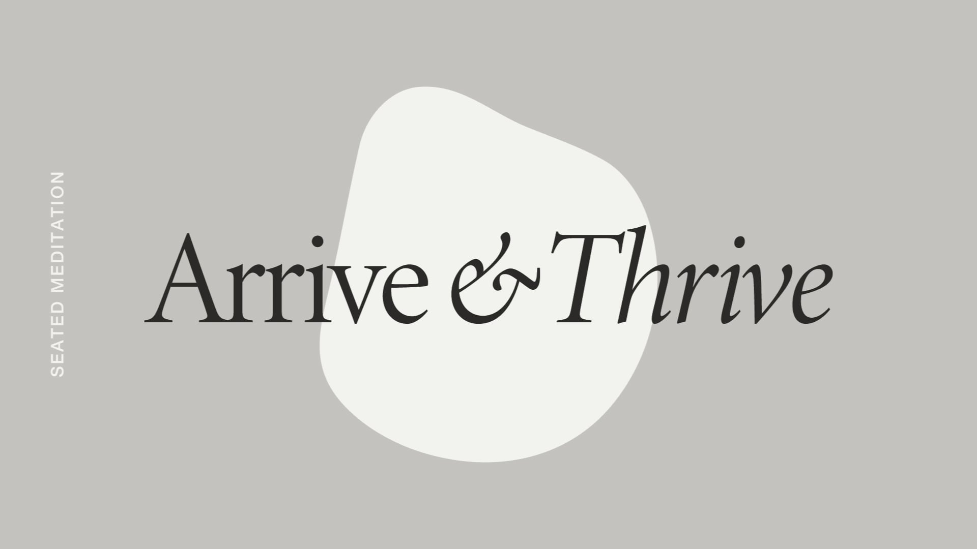 Arrive & Thrive Meditation *new*