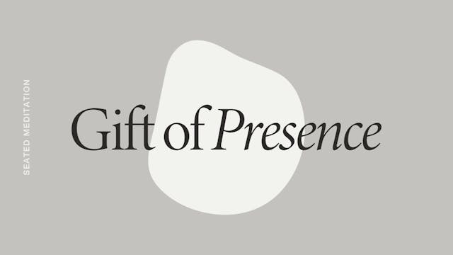 Friday: Gift of Presence Meditation *...