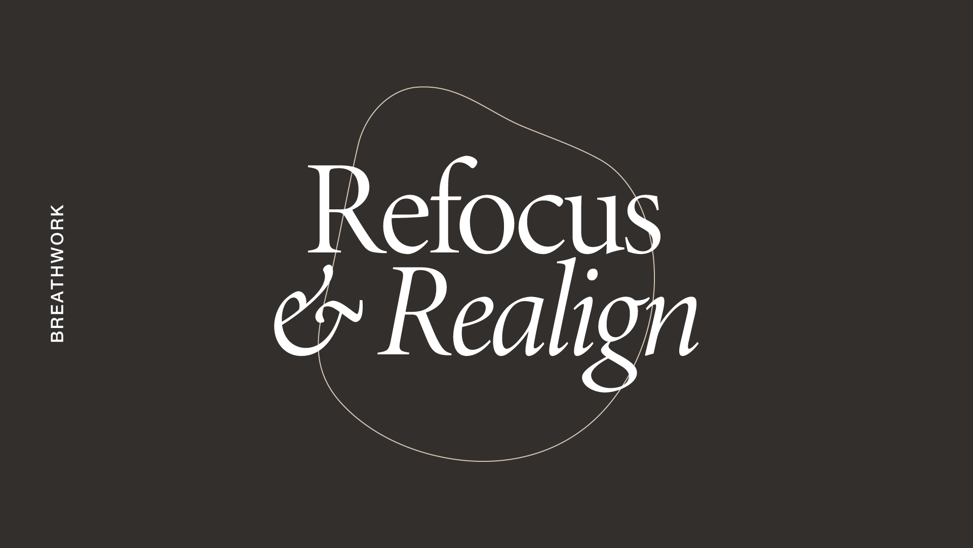 Breathwork: Refocus & Realign