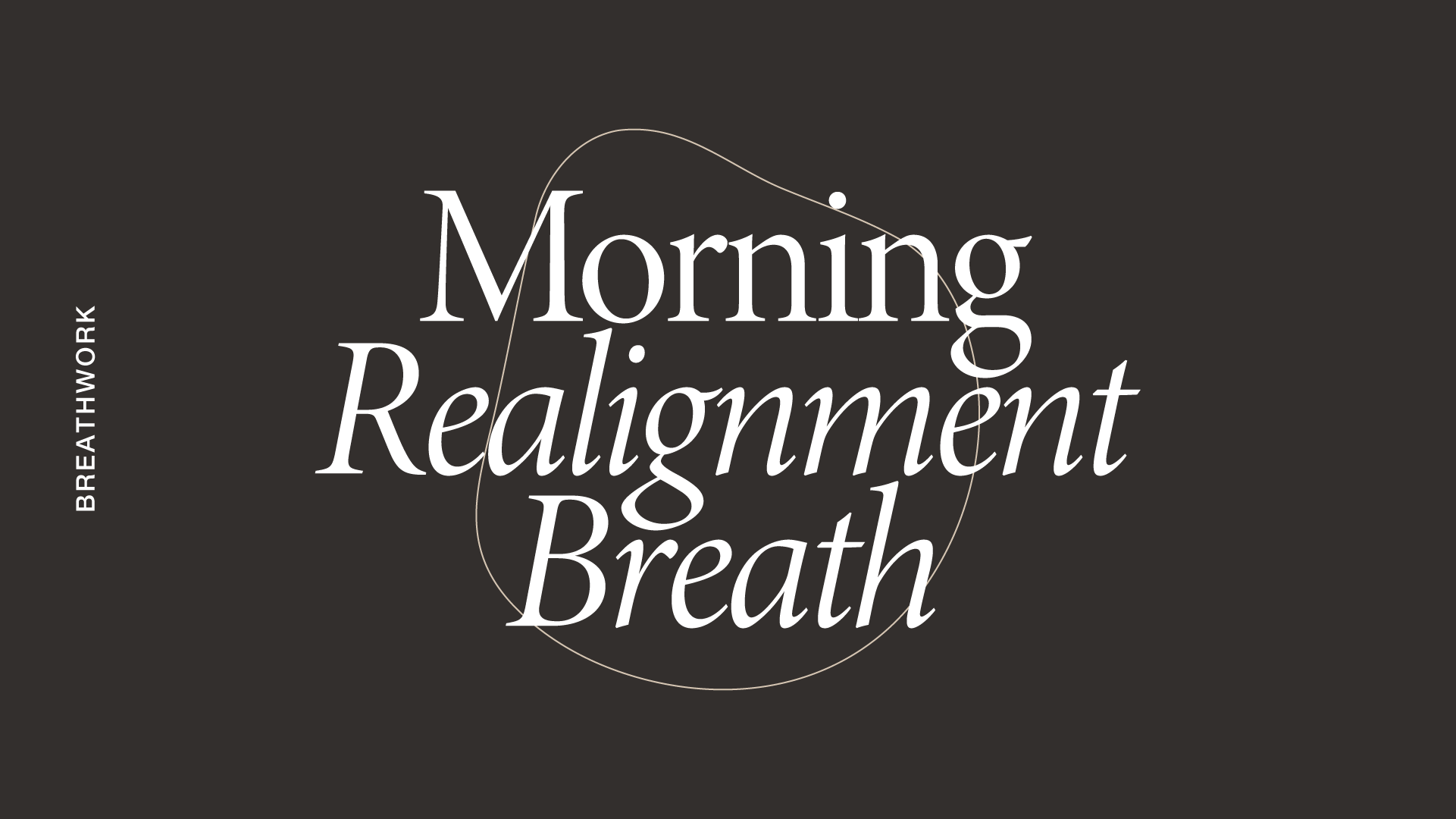 Sunday: Breathwork: Morning Realignment *new*