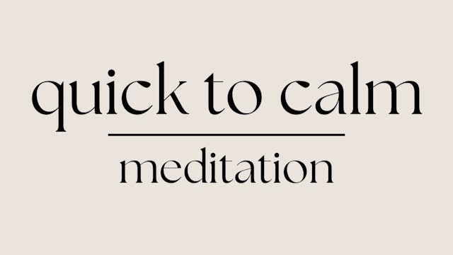 Quick to Calm Meditation