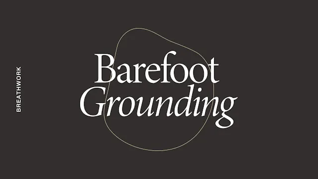 Wednesday: Breathwork: Barefoot Groun...