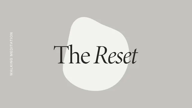 Monday: The Reset Walking Meditation ...