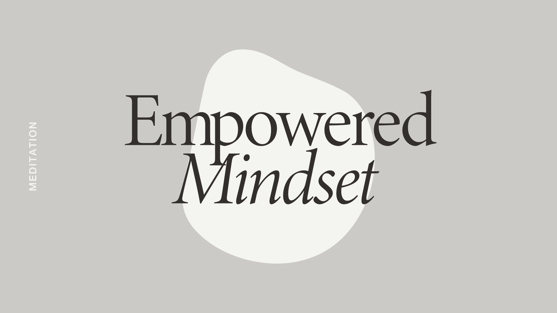 Empowered Mindset Meditation