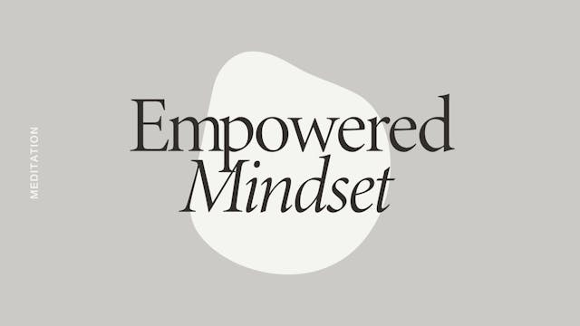 Monday: Empowered Mindset Meditation