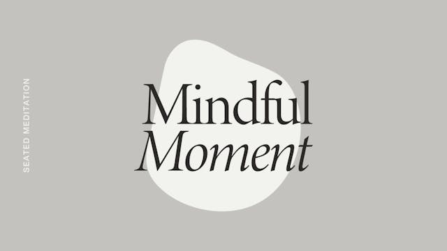 Mindful Moment Meditation*new*