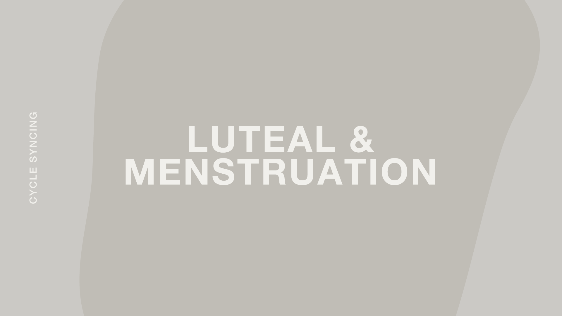 Luteal & Menstruation Phase
