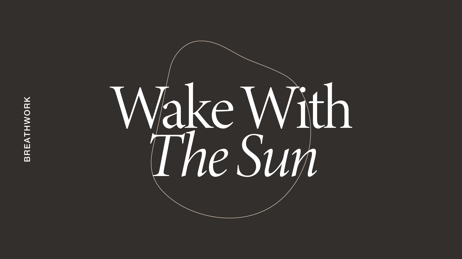 Sunday: Breathwork: Wake with the Sun