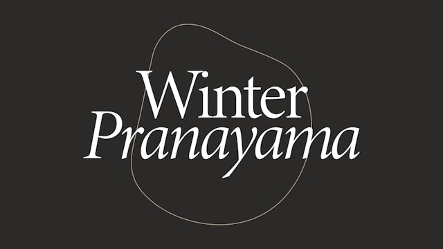 Breathwork: Winter Pranayam