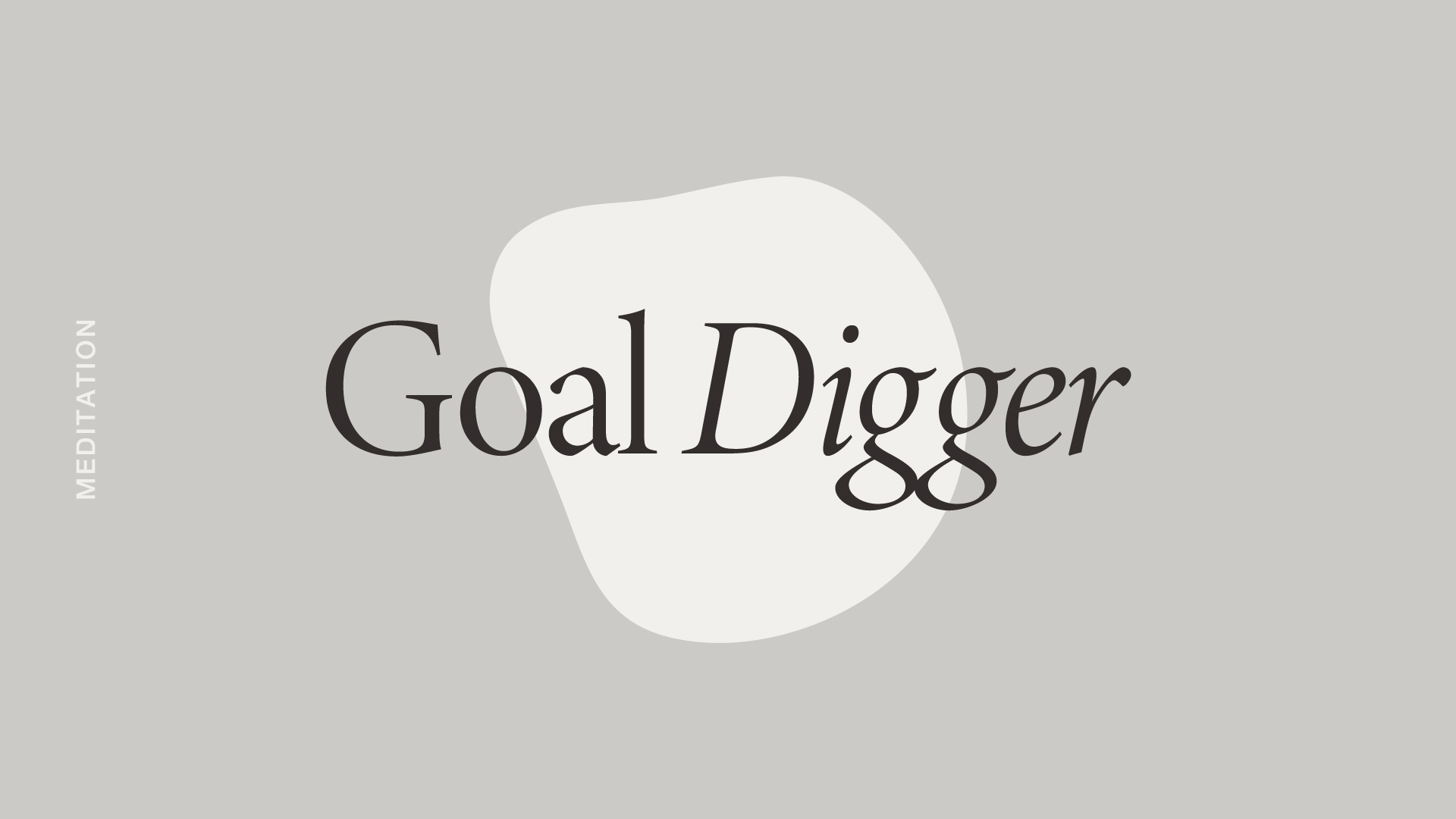 Goal Digger Meditation
