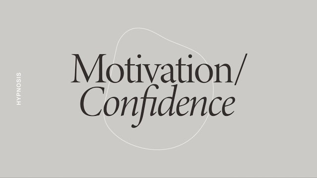 Hypnosis: Motivation & Confidence