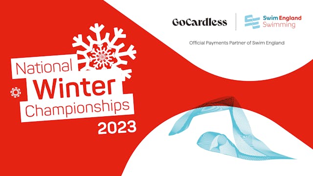 GoCardless Swim England National Winter Champs 2023 - Day 1 - Pool 1 - Sess 1D