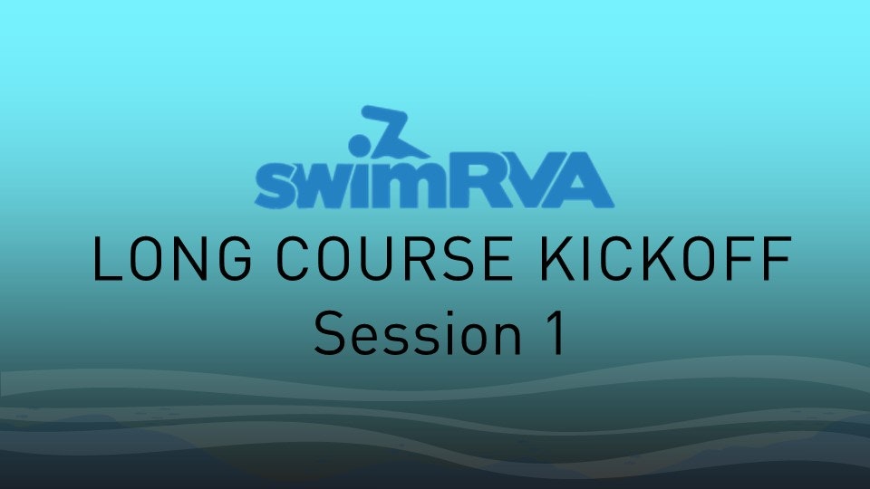 SwimRVA Long Course Kickoff- Session 1 Friday