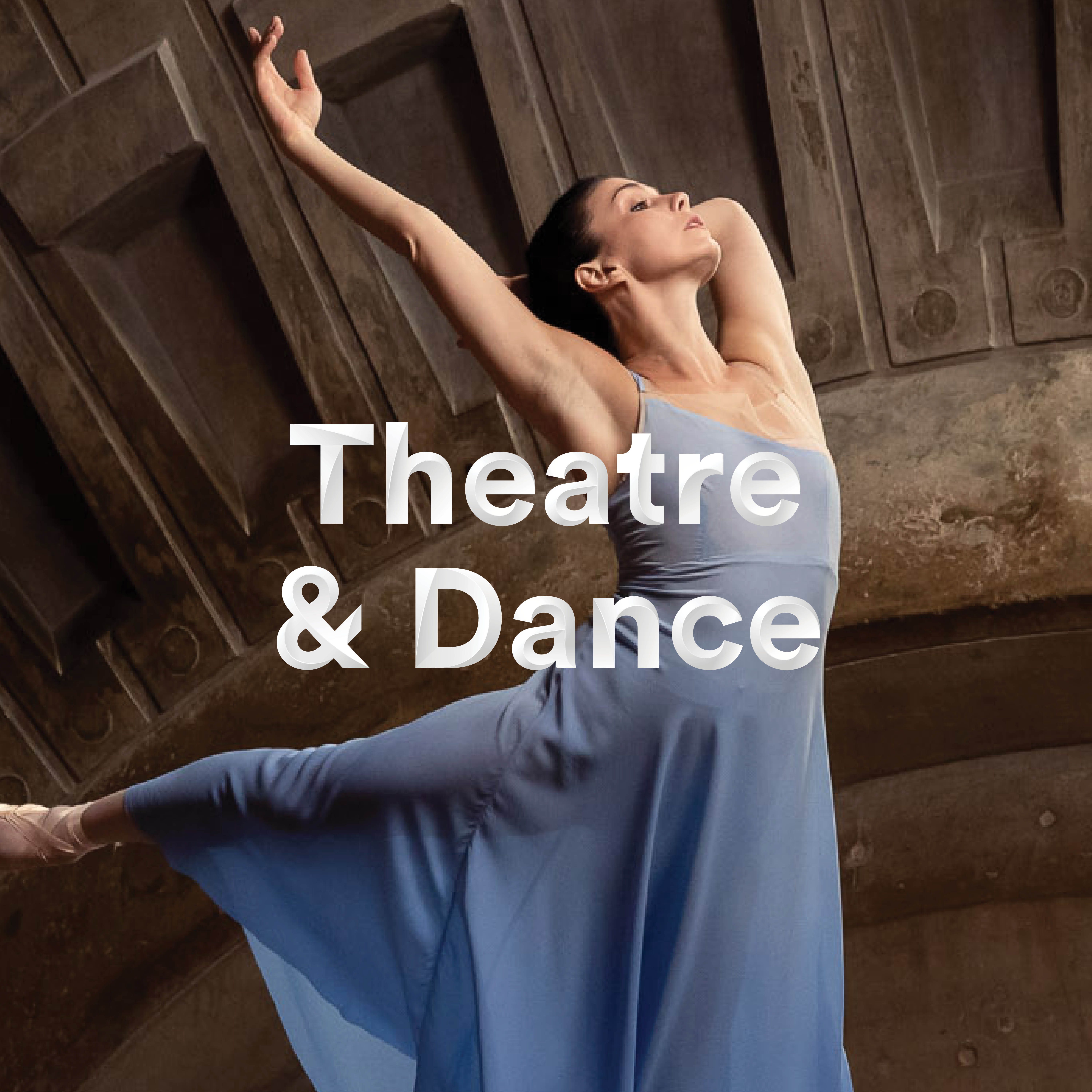 Theatre & Dance