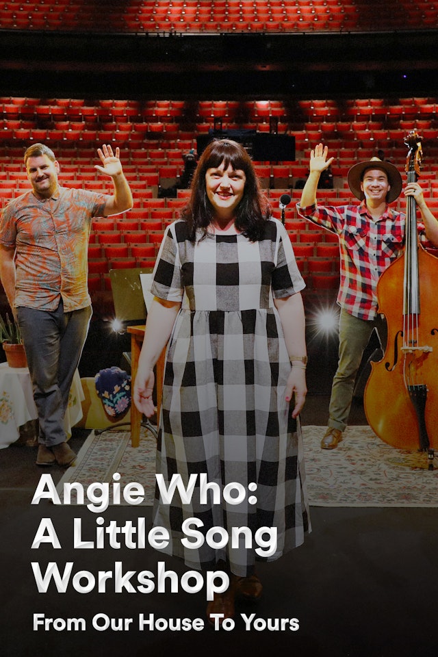 Angie Who:  A Little Song Workshop  | From Our House To Yours