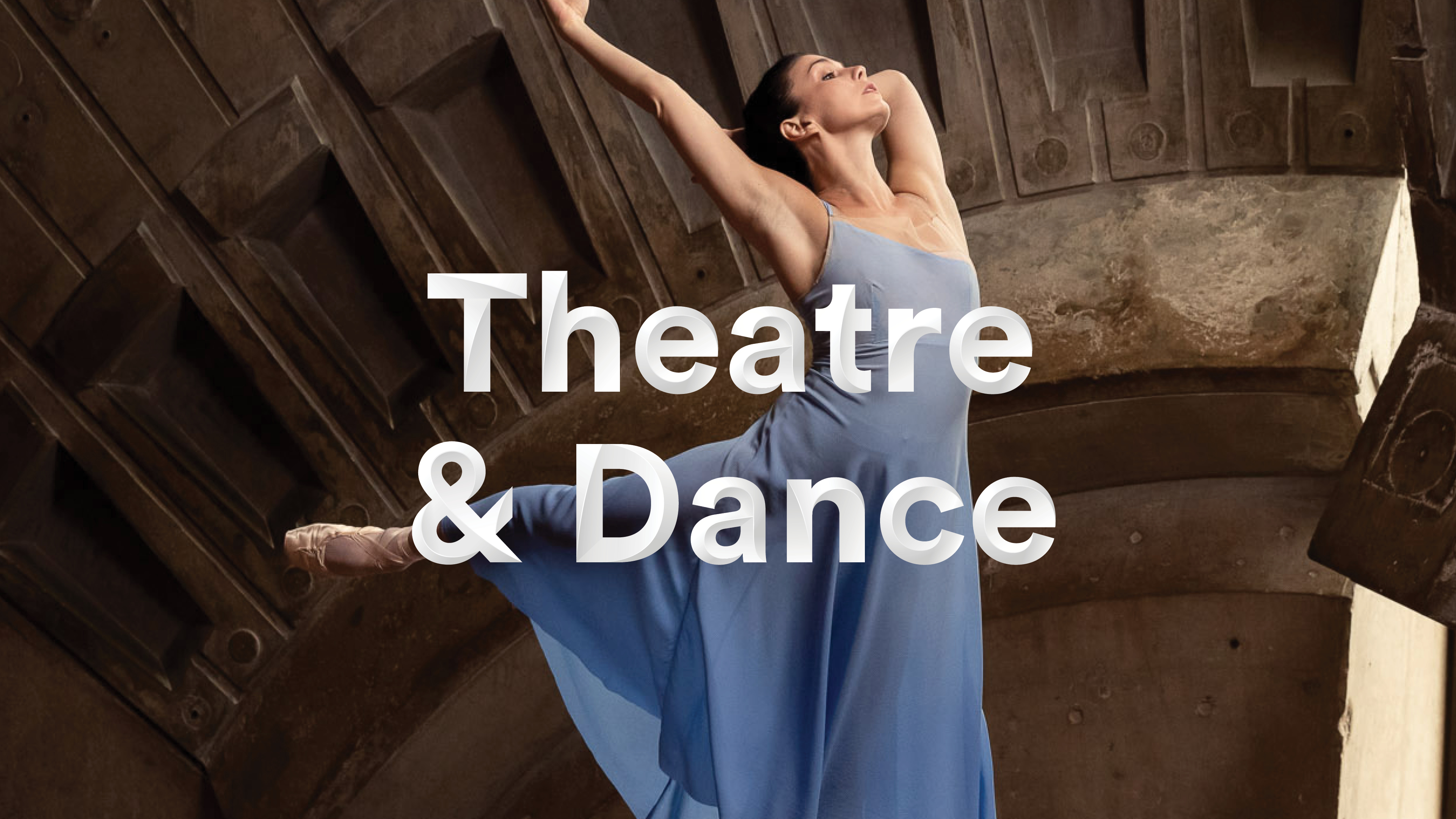 Theatre & Dance