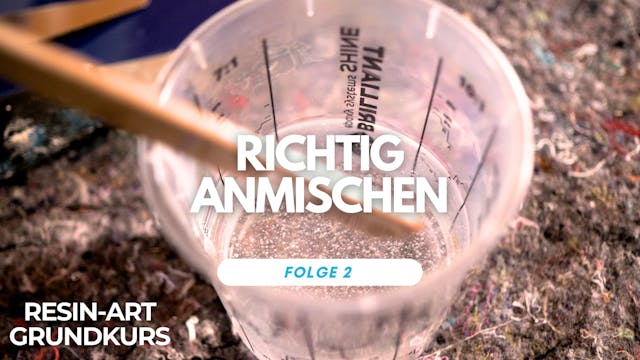 ResinArt Grundkurs: Folge 2 - Richtig anmischen