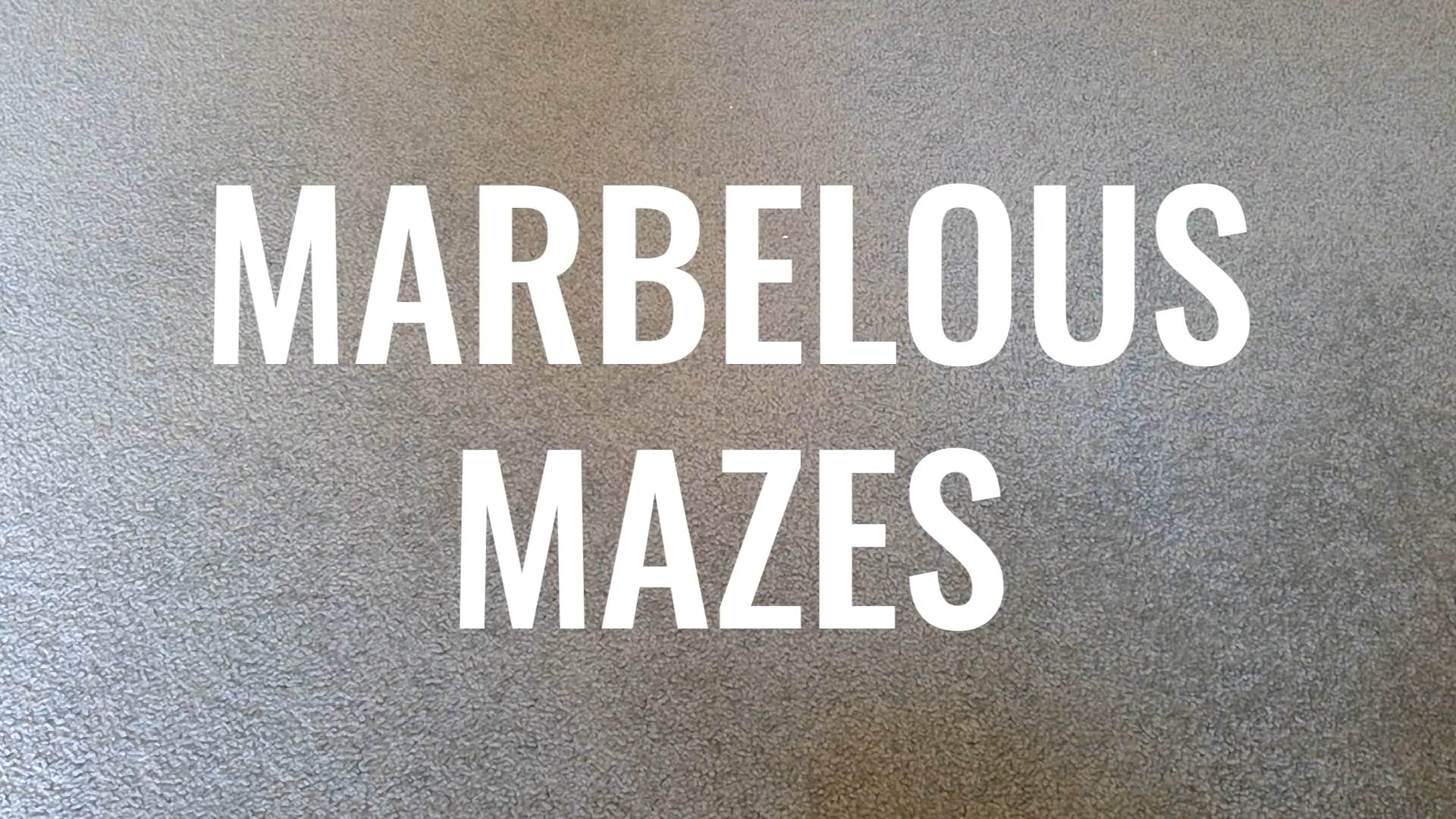 Marbelous Mazes:  Yrs 2-10