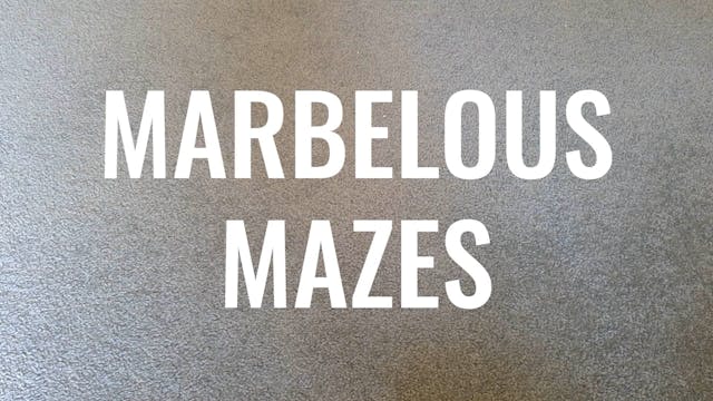 Marbelous Mazes:  Yrs 2-10