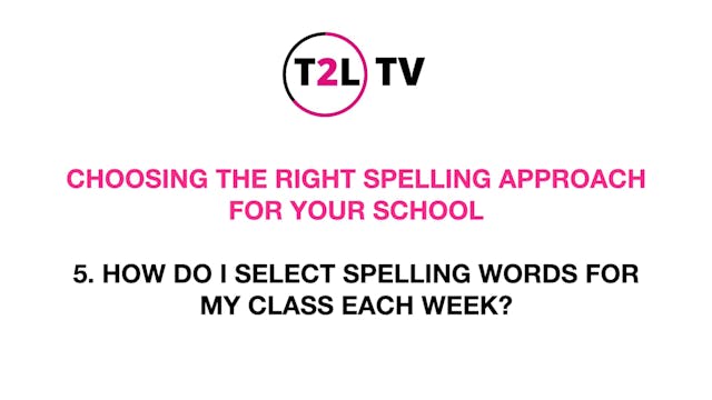 5. HOW DO I SELECT SPELLING WORDS FOR...