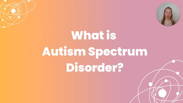 Autism Spectrum Disorder - What is it?