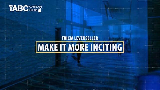MAKE IT MORE INCITING by Tricia Leven...