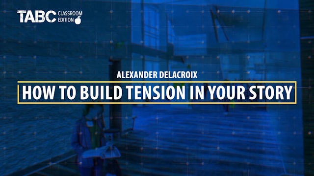 HOW TO BUILD TENSION IN YOUR STORY by Alexander Delacroix
