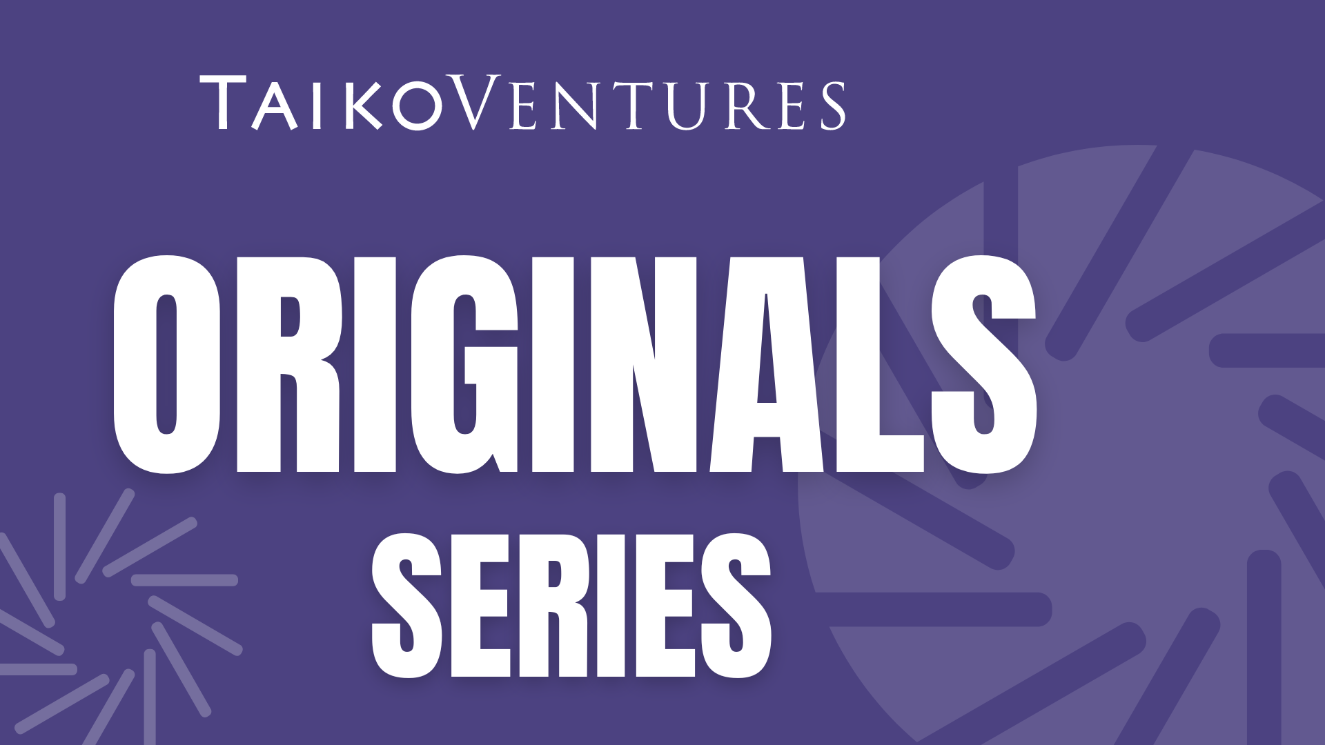 TaikoVentures' Originals