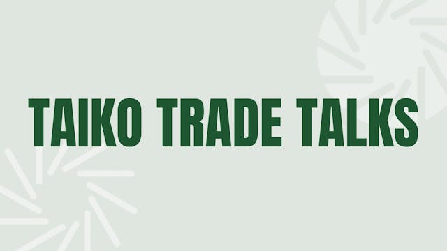 Taiko Trade Talks Ep. 3: Julia and Ka...