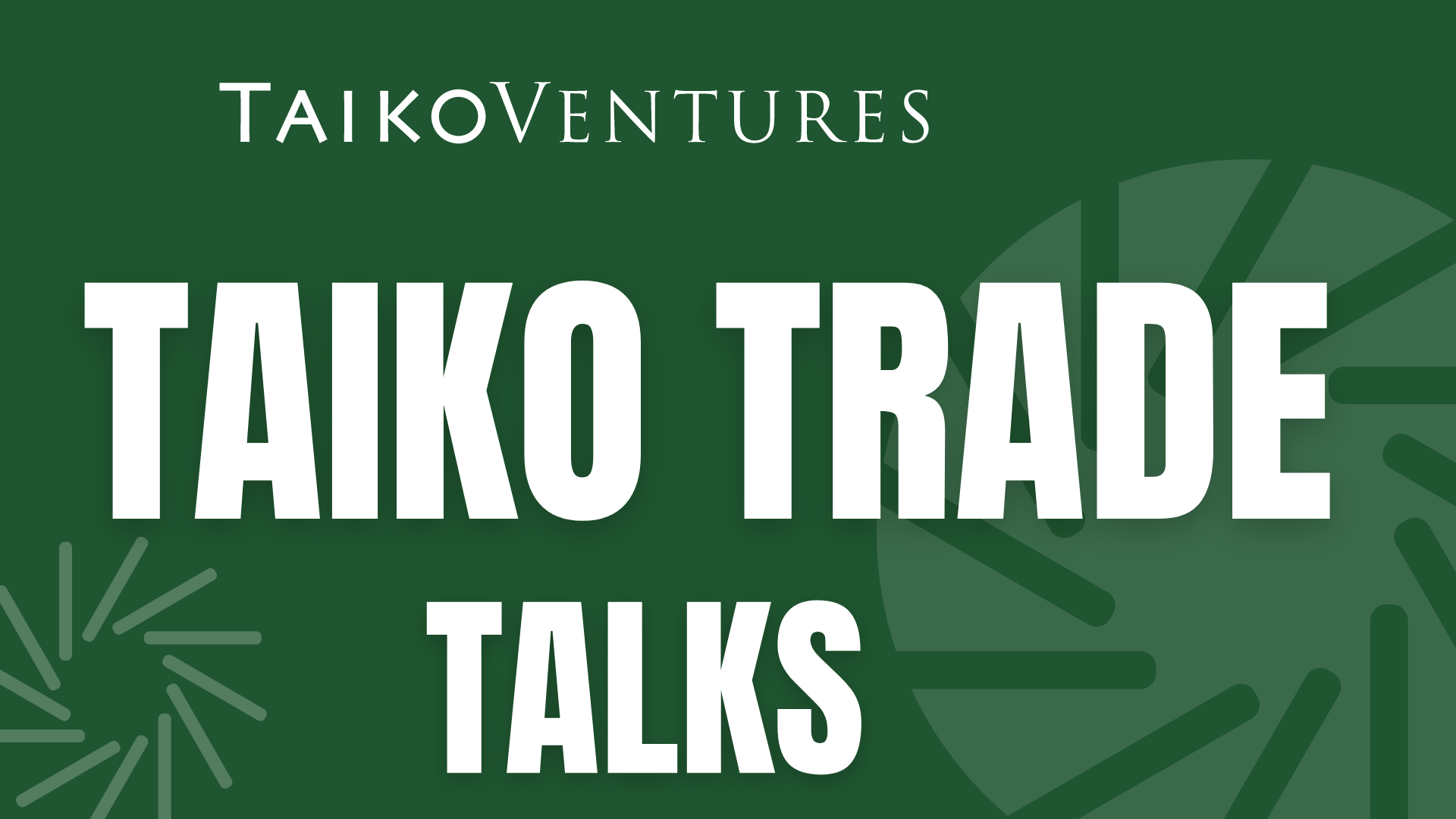 Taiko Trade Talks