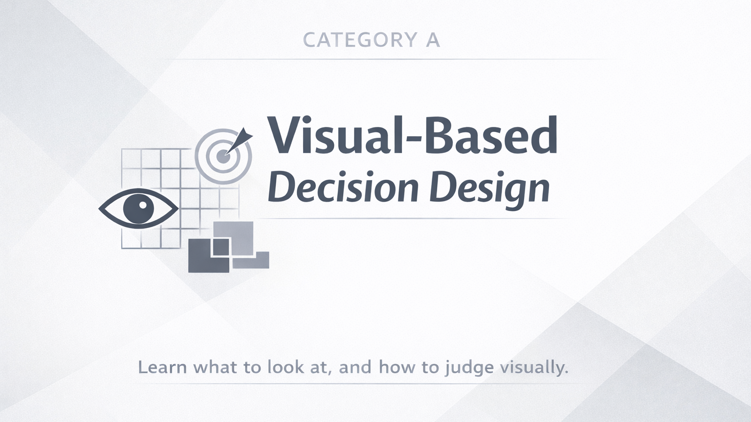 Visual-Based Decision Design "A"