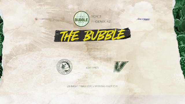 The Bubble: Phoenix-US Basketball vs Veritas Part 2