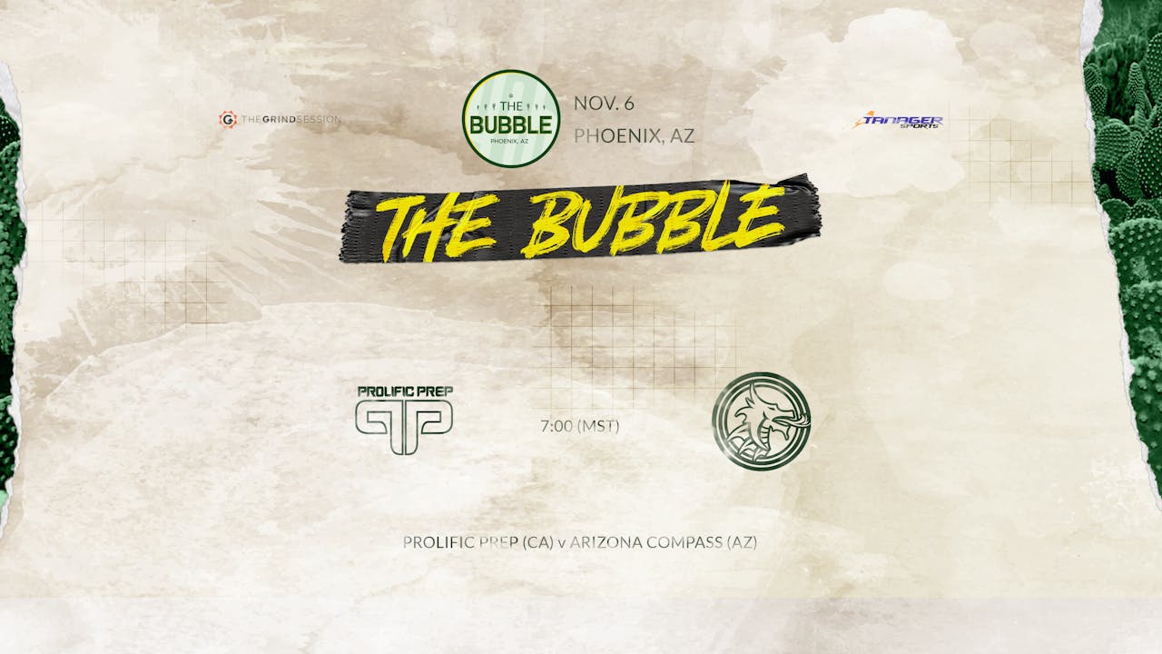 The Bubble: Phoenix-Prolific Prep vs AZ Compass