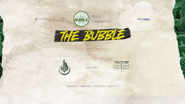 The Bubble: Phoenix-PHH Prep vs Prolific