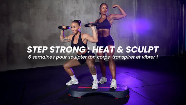 STEP STRONG : HEAT & SCULPT