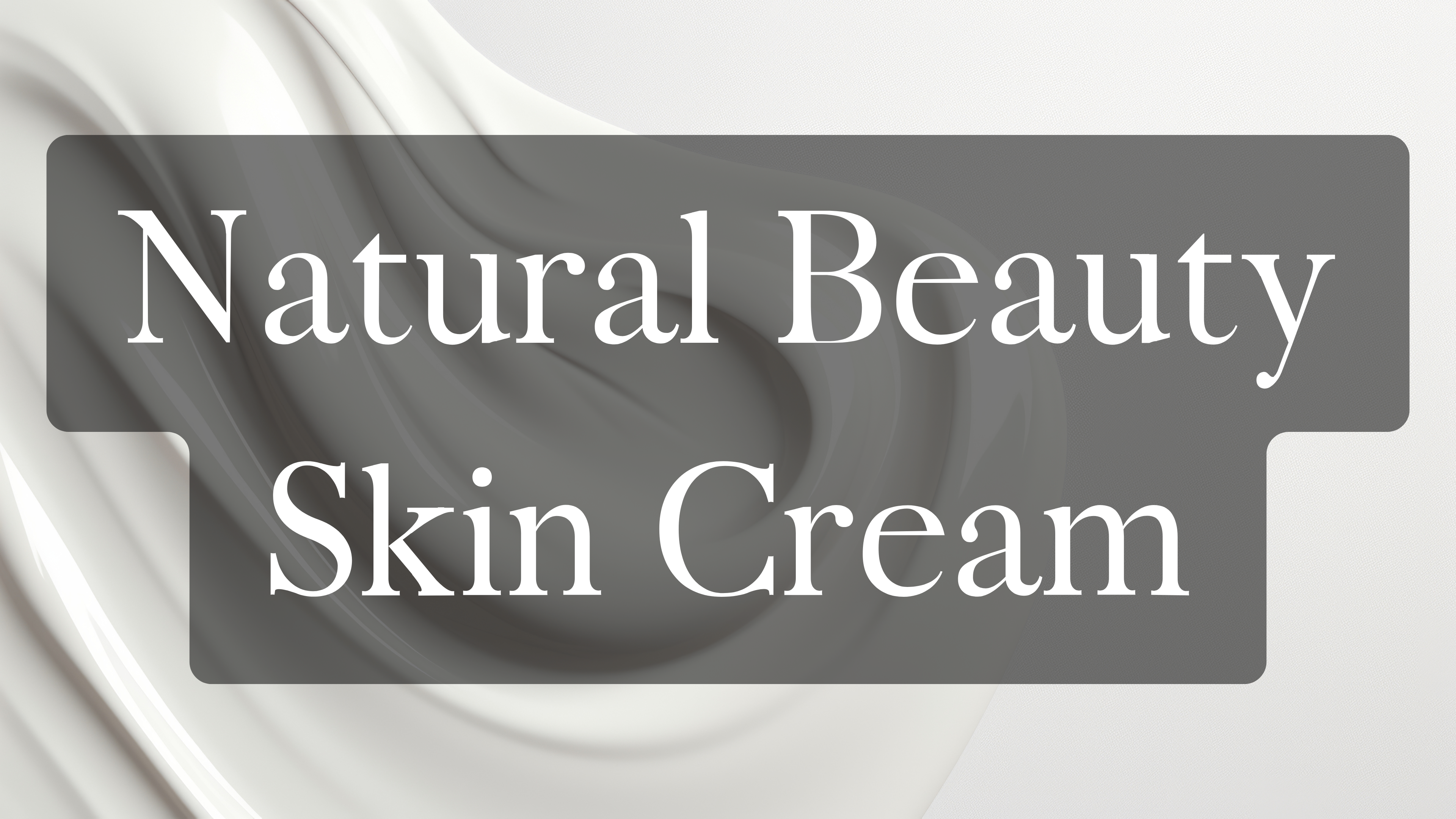 Natural Beauty Skin Cream Recipe
