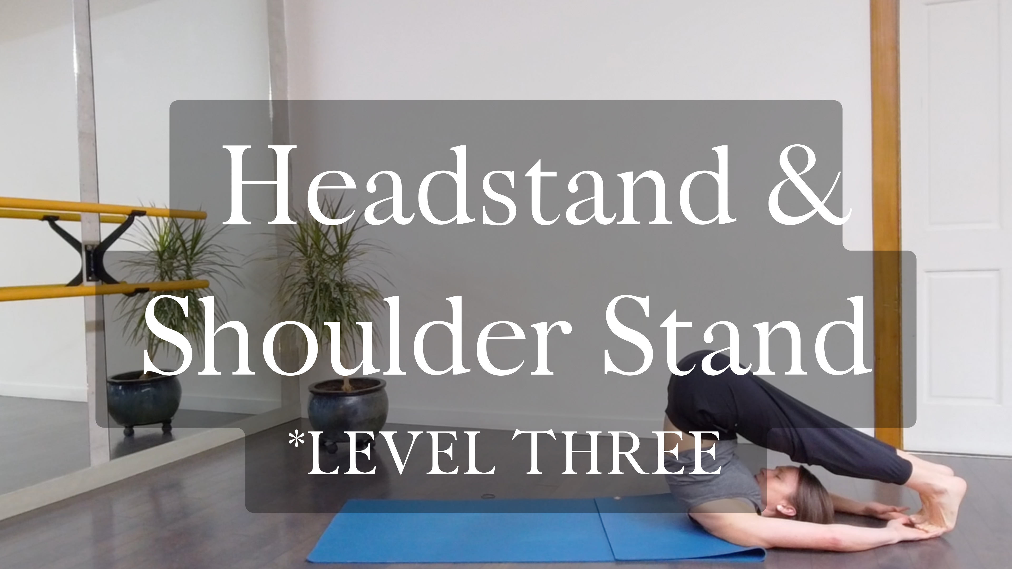 Headstand Shoulderstand Level Three