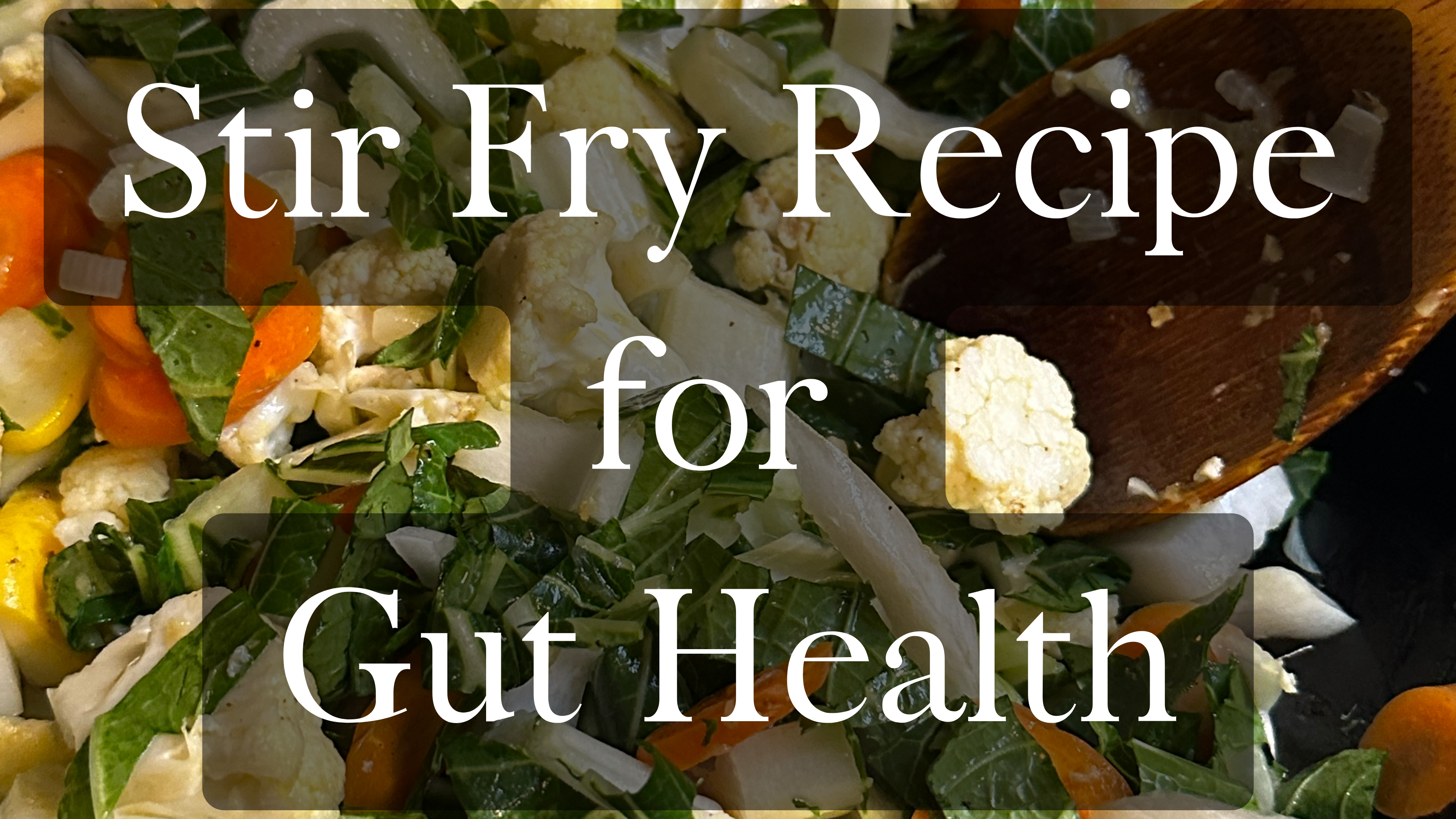 Stirfry Recipe for Gut Health