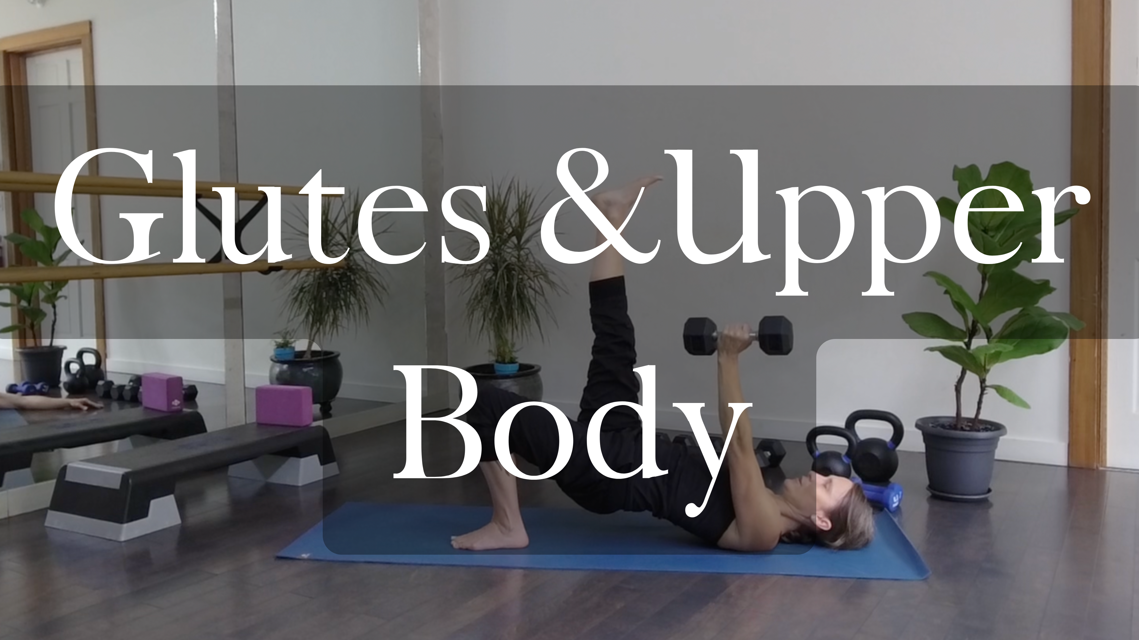 Glutes & Upper Body 