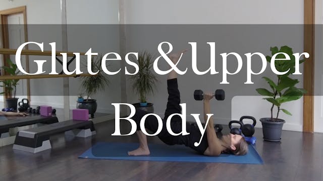 Glutes & Upper Body 
